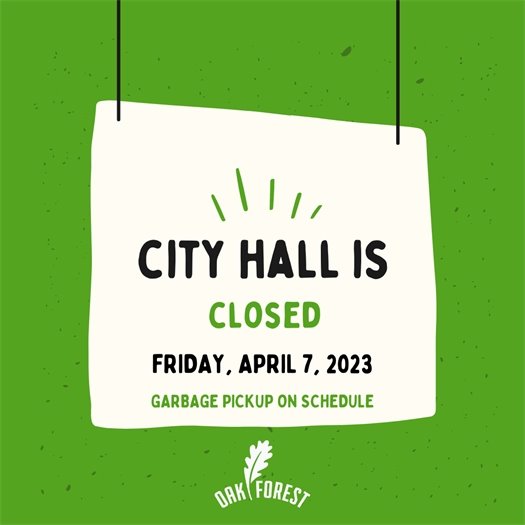 City Hall is closed on Friday, April 7