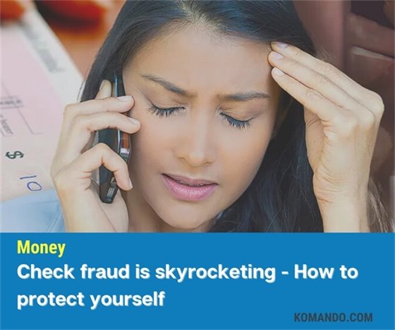 Check fraud is skyrocketing