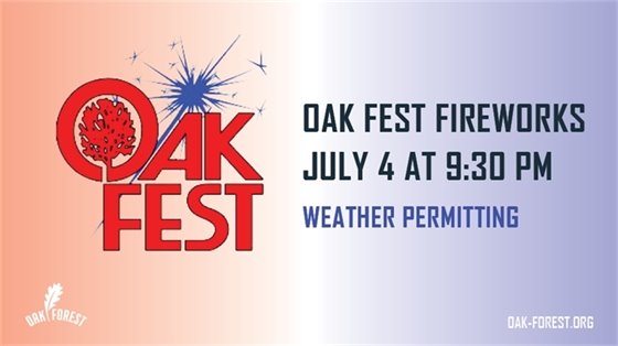 Oak Fest Fireworks at 9:30 PM